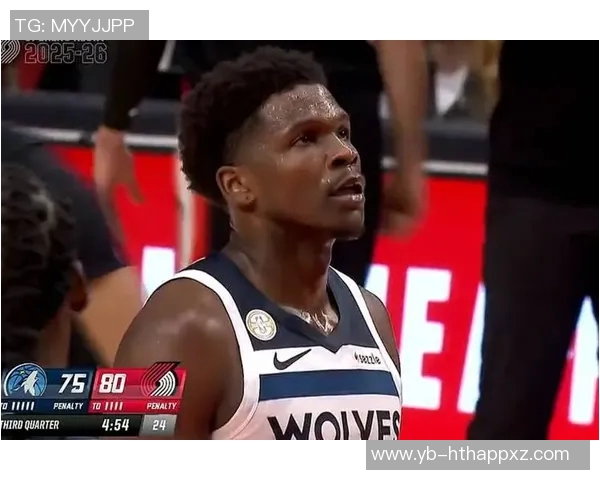 爱德华兹半场表现亮眼10投4中贡献15分3助攻罚球全中助球队争取胜利